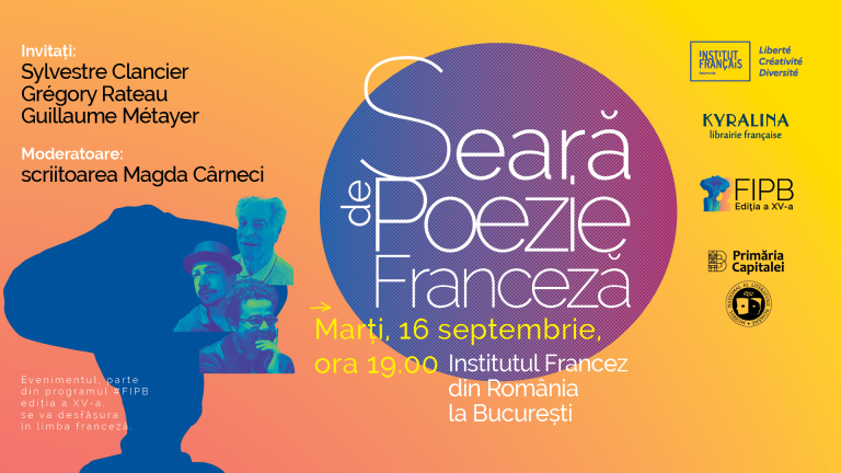 Soirée poésie française à l’Institut français de Roumanie à Bucarest dans le cadre du Festivalul Internațional de Poezie București. Invités : Sylvestre Clancier, Grégory Rateau et Guillaume Métayer.